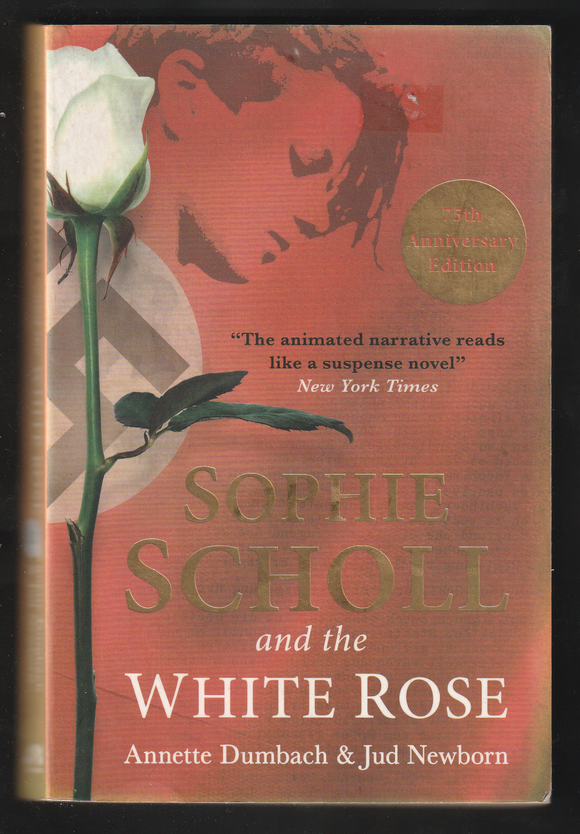 Sophie Scholl And The White Rose By Annette Dumbach & Jud Newborn