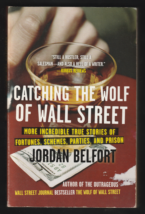 Catching The Wolf Of Wall Street By Jordan Belfort