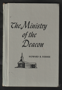 The Ministry Of The Deacon By Howard B. Foshee