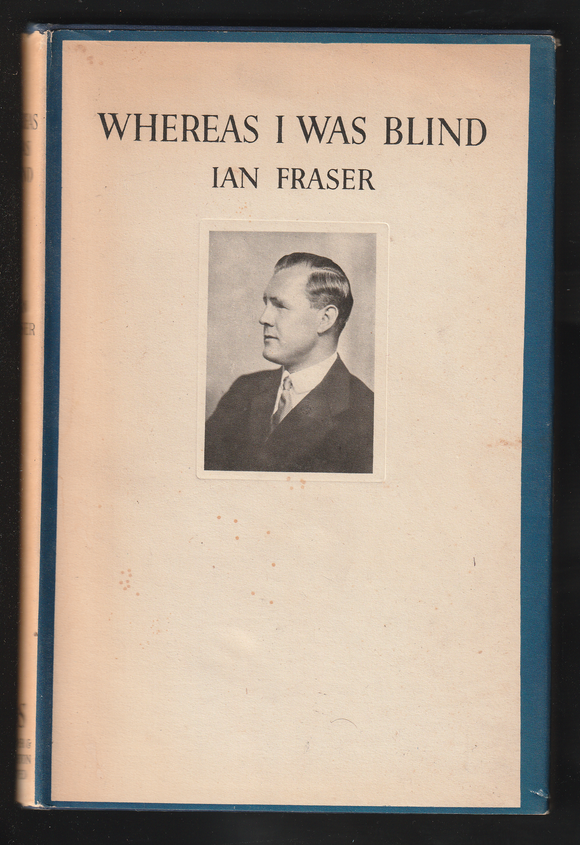 Whereas I Was Blind By Ian Fraser