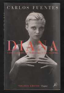 Diana The Goddess Who Hunts Alone By Carlos Fuentes