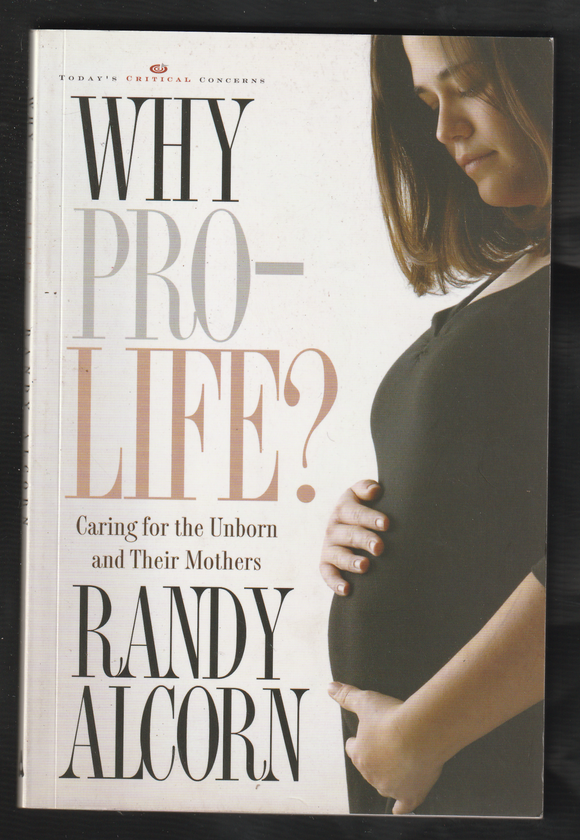 Why Pro-life? By Randy Alcorn