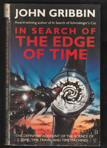 In Search Of The Edge Of Time By John Gribbin