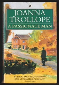 A Passionate Man By Joanna Trollope