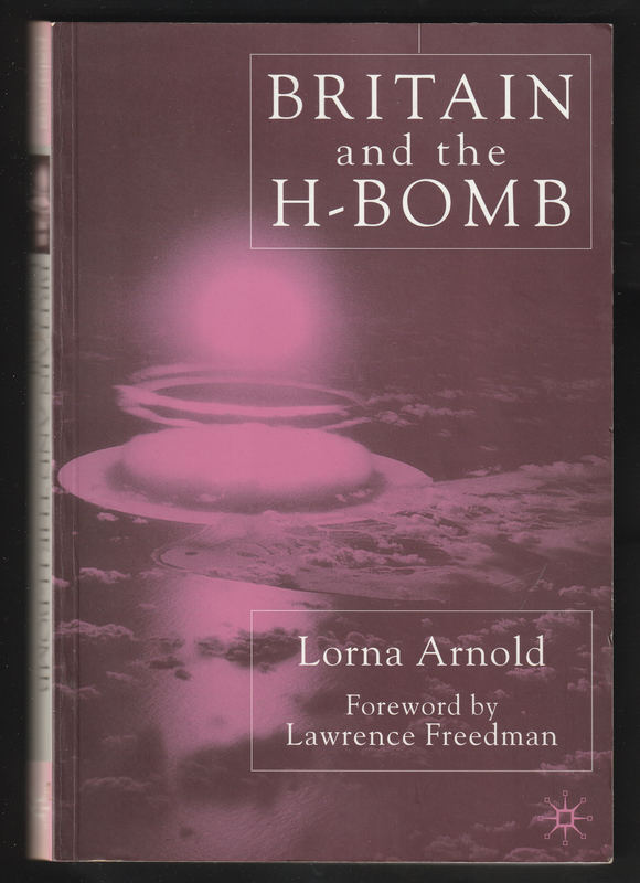 Britain And The H-Bomb By Lorna Arnold