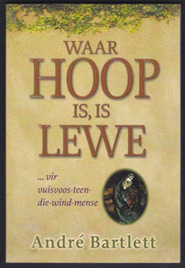 Waar Hoop Is, Is Lewe