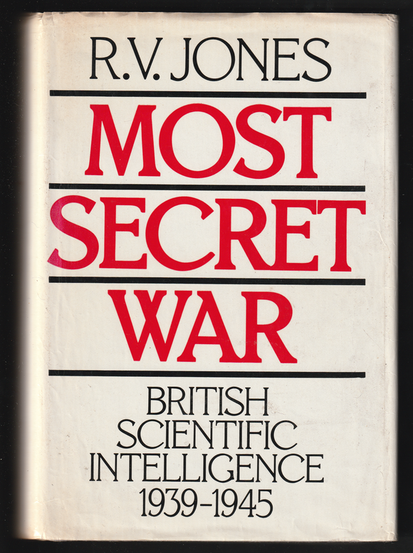 Most Secret War British Scientific Intelligence 1939-1945 By R. V. Jones