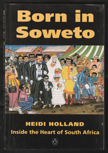 Born In Soweto By Heidi Holland