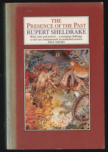 The Presence Of The Past By Rupert Sheldrake