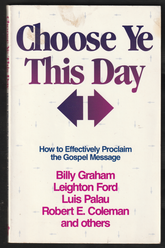 Choose Ye This Day By Billy Graham & Others