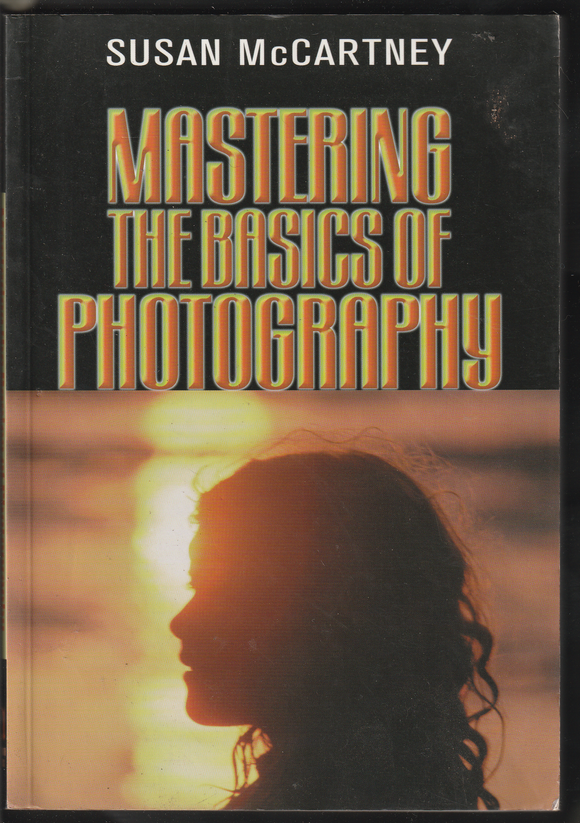 Mastering The Basics Of Photography By Susan McCartney