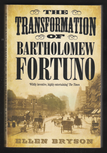 The Tranformation Of Bartholomew Fortuno By Ellen Bryson