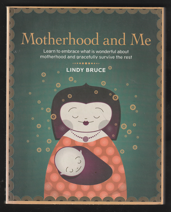Motherhood And Me By Lindy Bruce