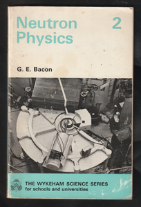 Neutron Physics 2 By G. E. Bacon