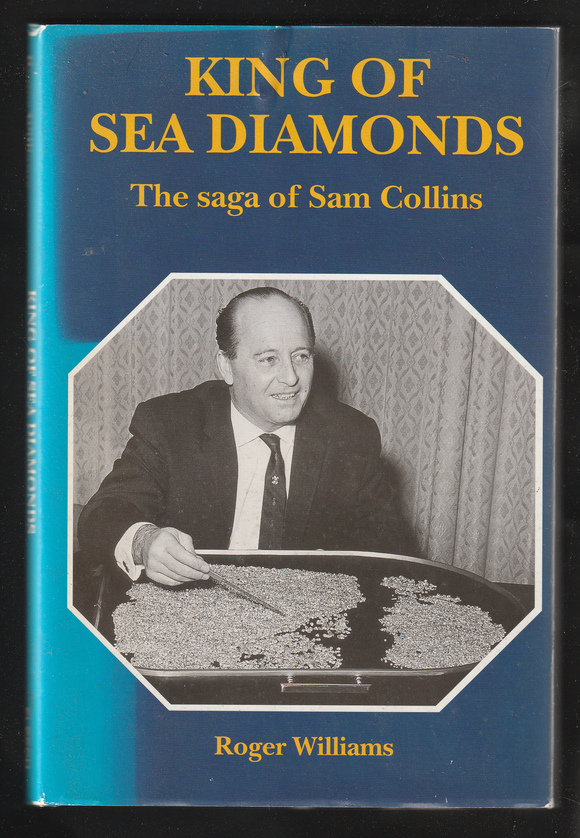 King Of Sea Diamonds The Saga Of Sam Collins By Roger Williams