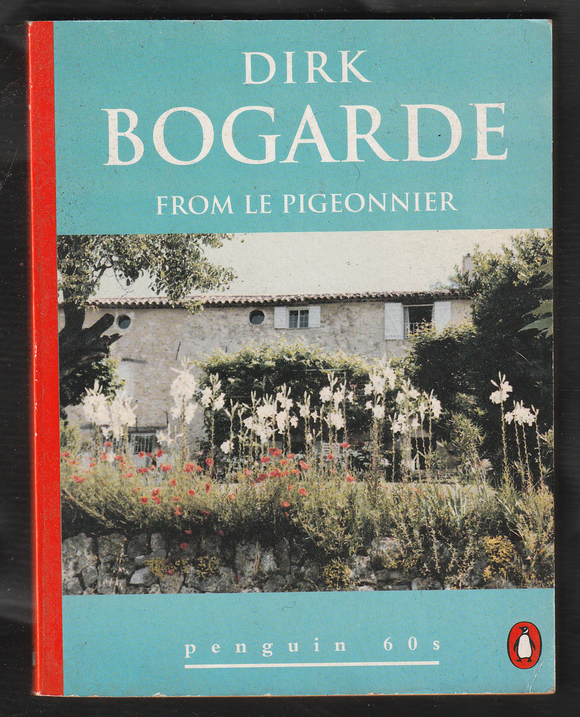 From Le Pigeonnier By Dirk Bogarde