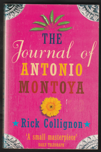 The Journal Of Antonio Montoya By Rick Collignon