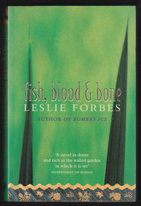 Fish, Blood & Bone By Leslie Forbes