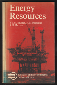 Energy Resources By J.T. McMullan, R. Morgan & R.B. Murray