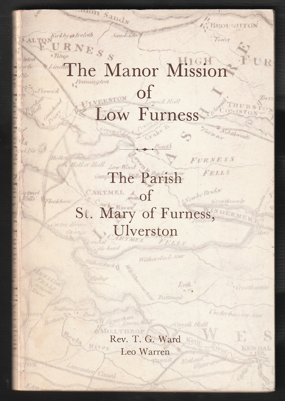 The Manor Mission Of Low Furness By Rev. T. G. Ward & Leo Warren