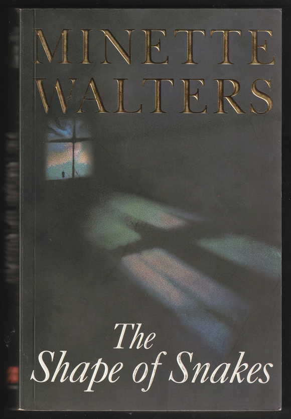 The Shape Of Snakes By Minette Walters