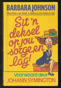 Sit n deksel op jou sotge, en lag! By Barbara Johnson