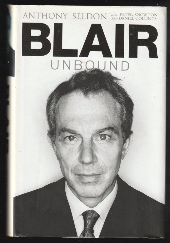 Blair Unbound by Anthony Seldon