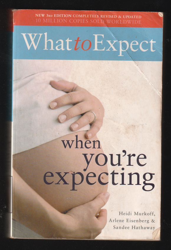 What to Expect by Heidi Murkoff & Arlene Eisenberg