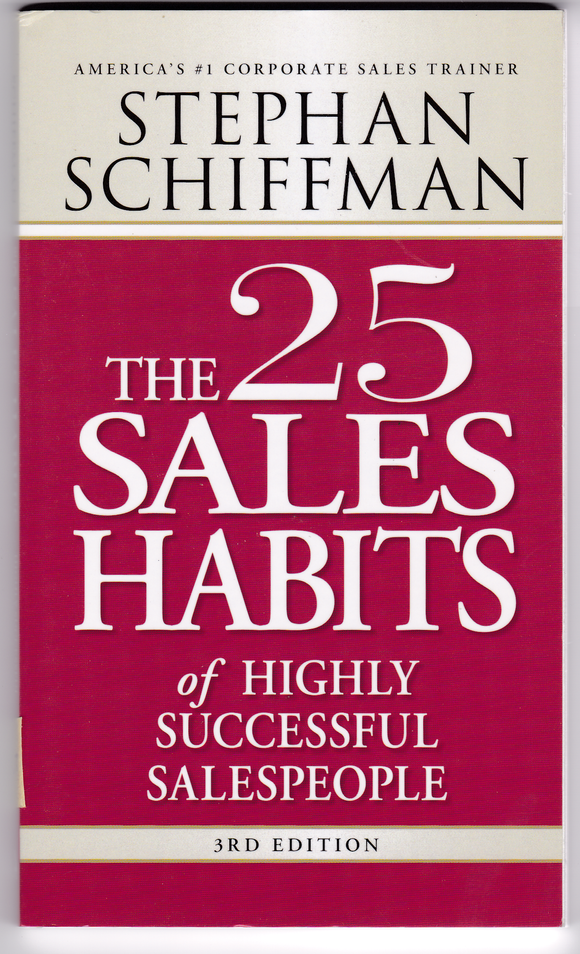 The 25 Sales Habits of Highly Successful Sales people (Stephan Schiffman)