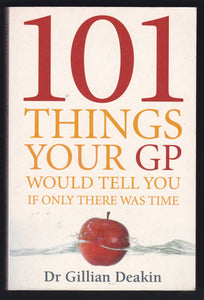 101 Things Your GP Would tell You If Only There Was Time