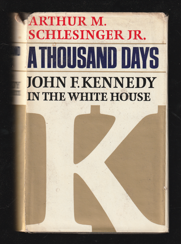 A Thousand Days John F. Kennedy in he White House