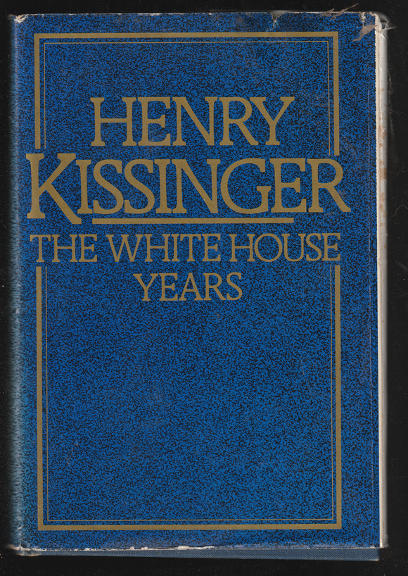 The White House Years by Henry Kissinger