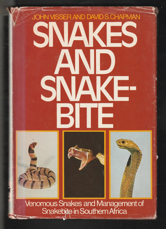 Snakes and Snakebite by John Visser and David S.Chapman