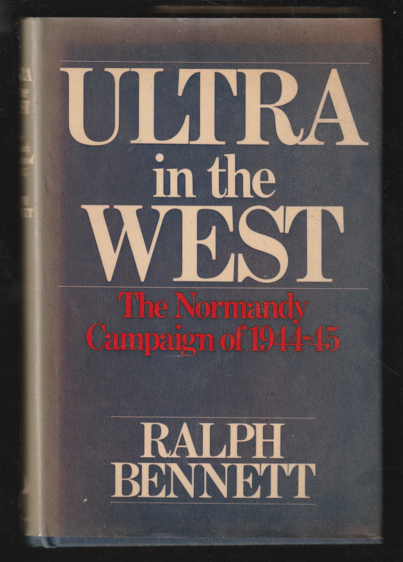 Ultra in the West The Normandy Campaign of 1944-45