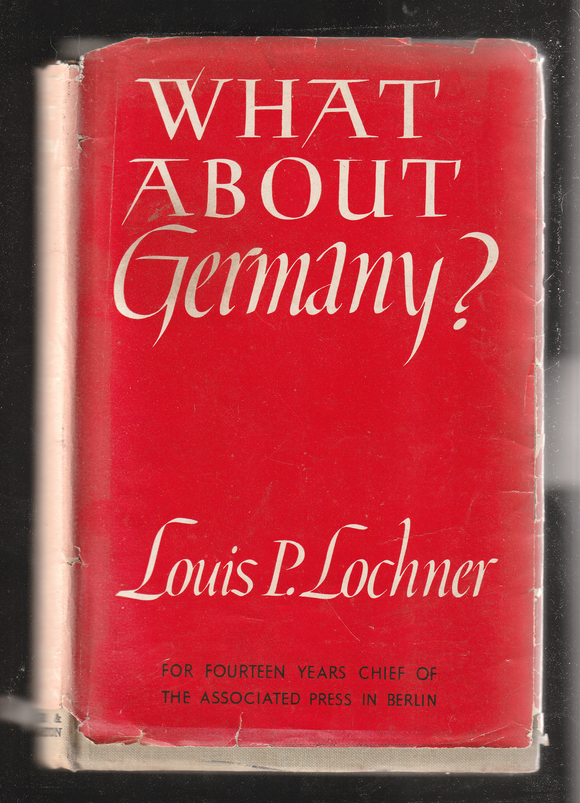 What about Germany by Louis P. Lochner