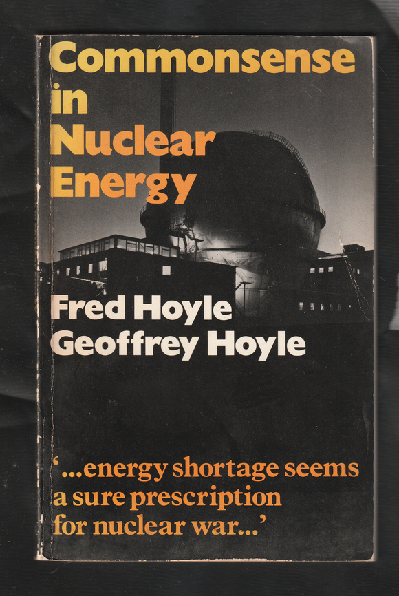 Commonsense in Nuclear Energy by Fred Hoyle and Geoffrey Hoyle