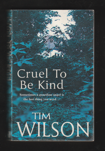 Cruel to be Kind by Tim Wilson