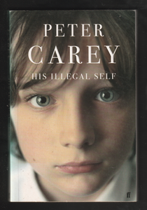 His Illegal Self by Peter Carey
