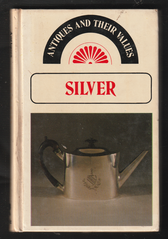 Antiques And Their Values Silver By Tony Curtis