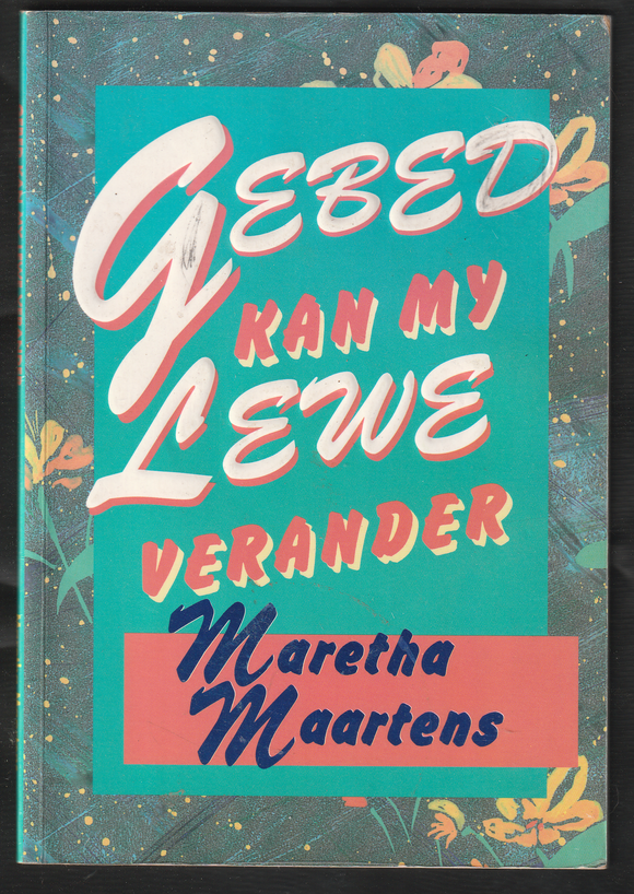 Gebed Kan My Lewe Verander By Maretha Maartens
