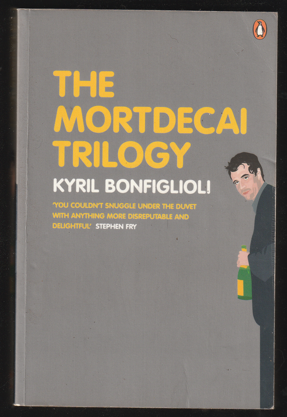 The Mortdecai Trilogy By Kyril Bonfiglioli