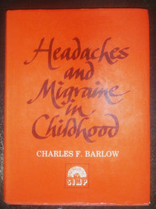 Headaches And Migraine In Childhood By Charles F. Barlow