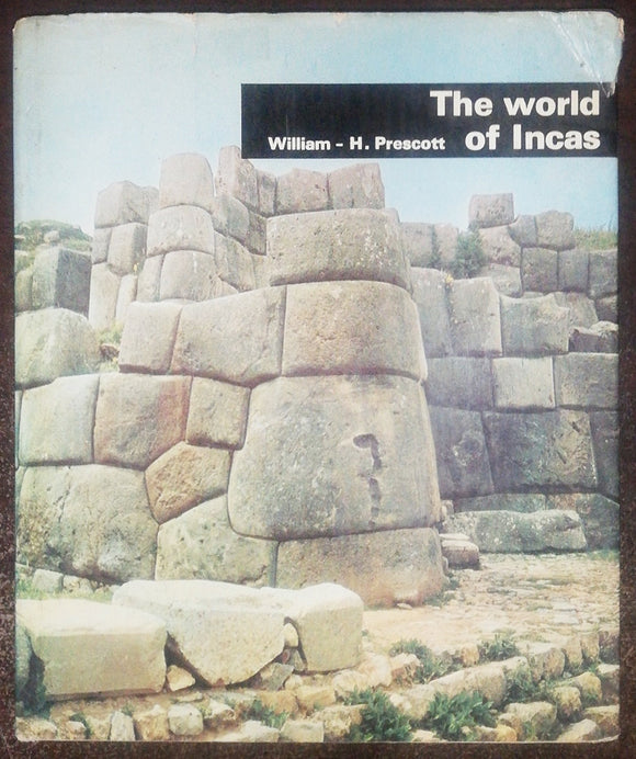 The World Of Incas By William H. Prescott