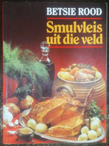 Smulvleis Uit Die Veld By Betsie Rood