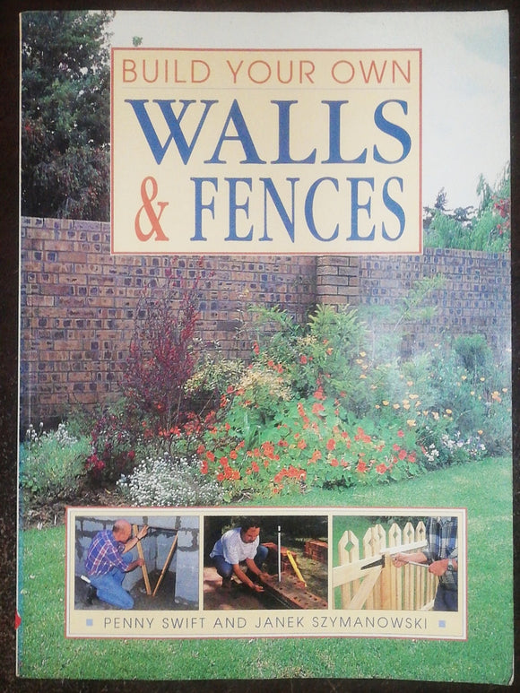 Build Your Own Walls & Fences By Penny Swift & Janek Szymanowski