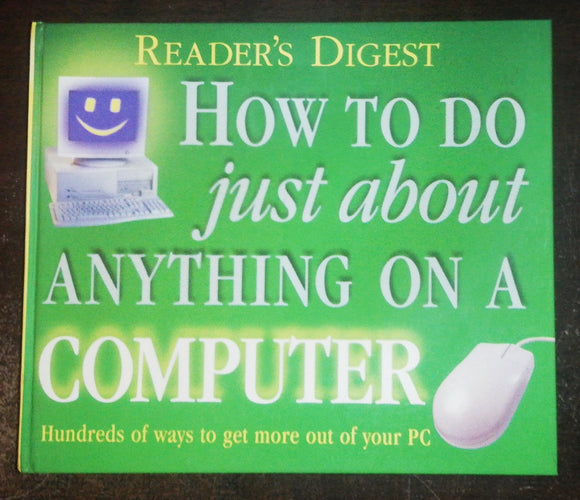 How To Do Just About Anything On A Computer By Reader's Digest