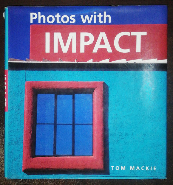 Photos With Impact By Tom Mackie