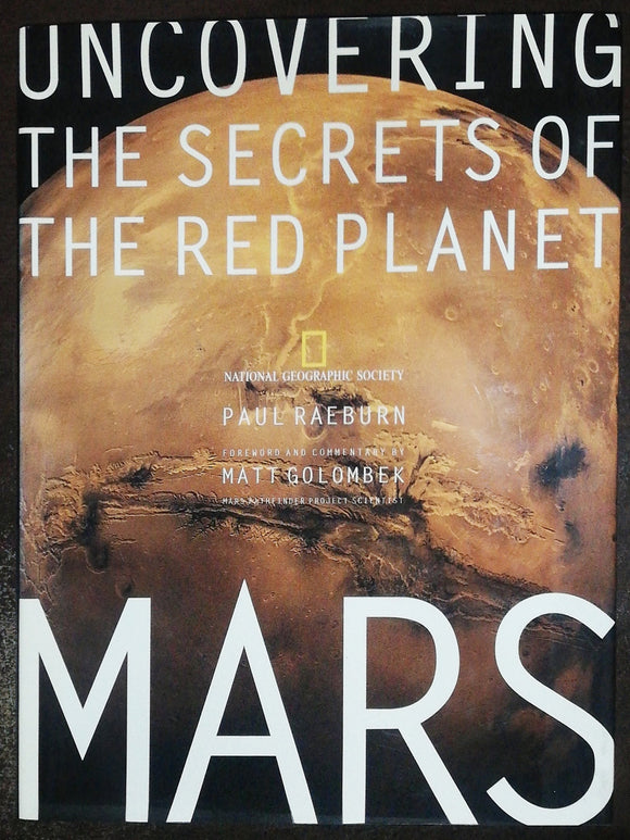 Uncovering The Secrets Of The Red Planet MARS By Paul Raeburn & Matt Golombek