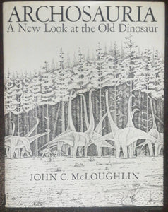 Archosauria A New Look At The Old Dinosaur By John C. McLoughlin