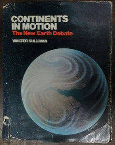 Continents In Motion The New Earth Debate By Walter Sullivan